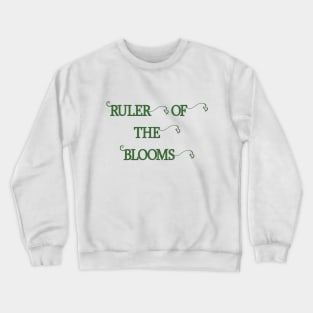 Ruler of the Blooms Crewneck Sweatshirt